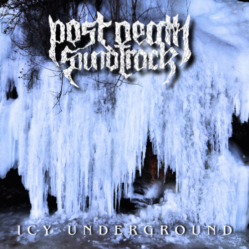 Post Death Soundtrack : Icy Underground